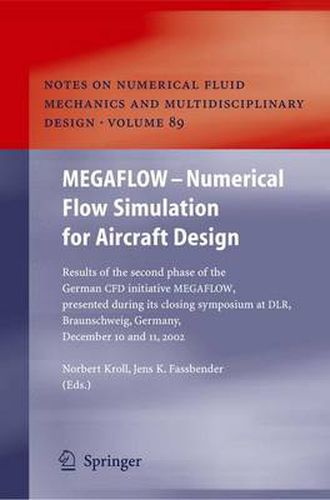 Cover image for MEGAFLOW - Numerical Flow Simulation for Aircraft Design: Results of the second phase of the German CFD initiative MEGAFLOW, presented during its closing symposium at DLR, Braunschweig, Germany, December 10 and 11, 2002