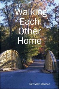 Cover image for Walking Each Other Home