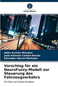 Cover image for Vorschlag fur ein NeuroFuzzy-Modell zur Steuerung des Fahrzeugverkehrs