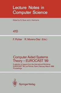 Cover image for Computer Aided Systems Theory - EUROCAST '89: A selection of papers from the International Workshop EUROCAST '89, Las Palmas, Spain, February 26 - March 4, 1989. Proceedings