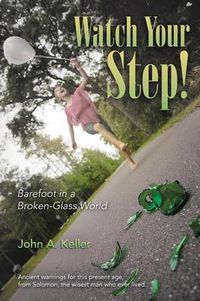 Cover image for Watch Your Step!: Barefoot in a Broken-Glass World