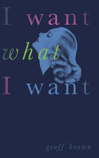 Cover image for I Want What I Want (Valancourt 20th Century Classics)