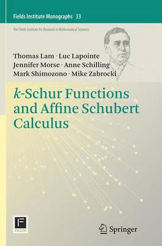 Cover image for k-Schur Functions and Affine Schubert Calculus