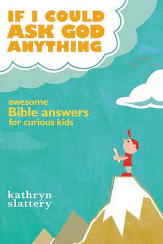 Cover image for If I Could Ask God Anything: Awesome Bible Answers for Curious Kids