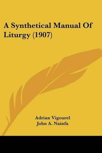 Cover image for A Synthetical Manual of Liturgy (1907)