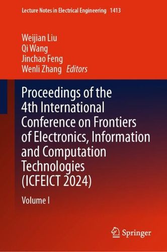 Cover image for Proceedings of the 4th International Conference on Frontiers of Electronics, Information and Computation Technologies (ICFEICT 2024)