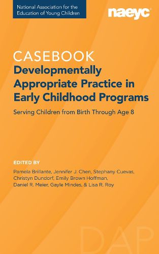 Cover image for Developmentally Appropriate Practice: The Casebook