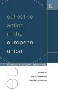 Cover image for Collective Action in the European Union: Interests and the New Politics of Associability