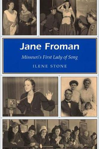 Cover image for Jane Froman: Missouri's First Lady of Song