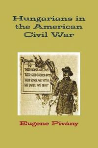 Cover image for Hungarians in the American Civil War