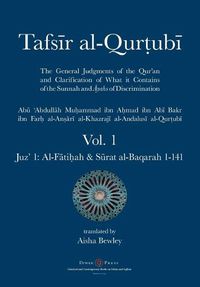 Cover image for Tafsir al-Qurtubi - Vol. 1: Juz' 1: Al-F&#257;ti&#7717;ah & S&#363;rat al-Baqarah 1-141