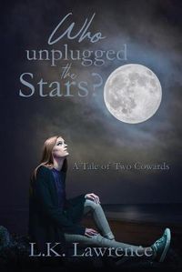 Cover image for Who Unplugged the Stars?: A Tale of Two Cowards