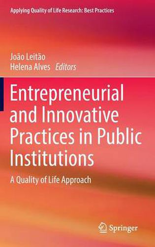 Cover image for Entrepreneurial and Innovative Practices in Public Institutions: A Quality of Life Approach