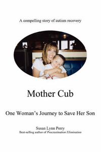 Cover image for Mother Cub: One Woman's Journey to Save Her Son