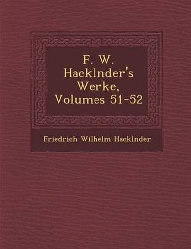 Cover image for F. W. Hackl Nder's Werke, Volumes 51-52