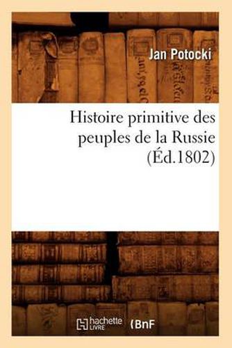 Histoire Primitive Des Peuples de la Russie, (Ed.1802)