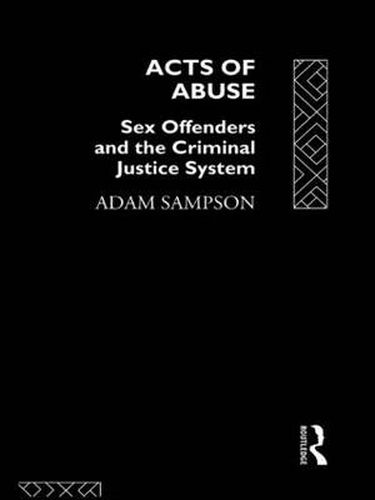 Cover image for Acts of Abuse: Sex Offenders and the Criminal Justice System