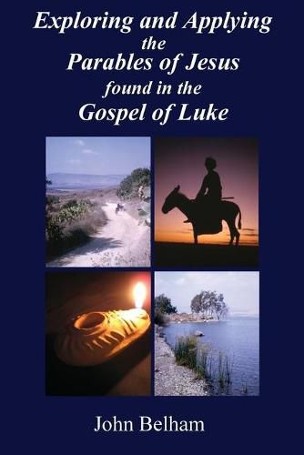 Cover image for Exploring and Applying the Parables of Jesus found in the Gospel of Luke