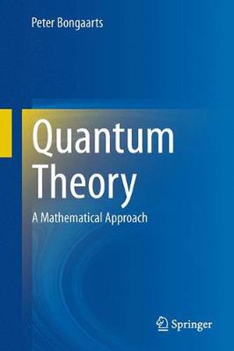 Cover image for Quantum Theory: A Mathematical Approach