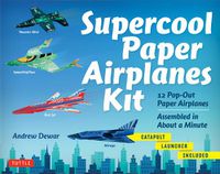 Cover image for Supercool Paper Airplanes Kit: 12 Pop-Out Paper Airplanes Assembled in About a Minute: Kit Includes Instruction Book, Pre-Printed Planes & Catapult Launcher
