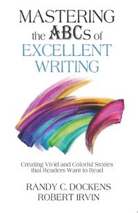 Cover image for Mastering the ABCs of Excellent Writing