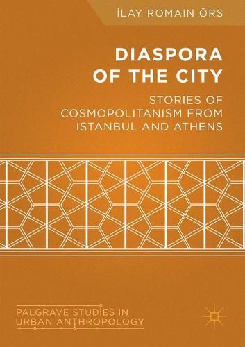 Cover image for Diaspora of the City: Stories of Cosmopolitanism from Istanbul and Athens