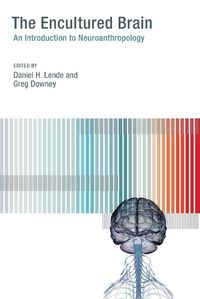 Cover image for The Encultured Brain: An Introduction to Neuroanthropology