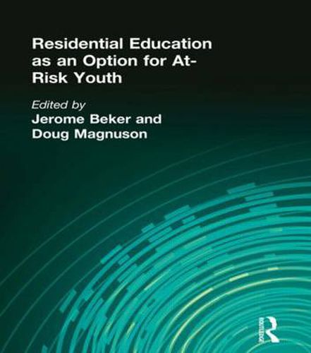 Cover image for Residential Education as an Option for At-Risk Youth