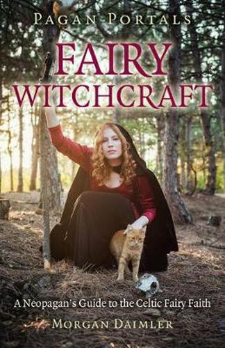 Cover image for Pagan Portals - Fairy Witchcraft: A Neopagan's Guide to the Celtic Fairy Faith