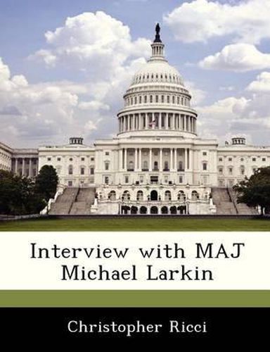 Interview with Maj Michael Larkin