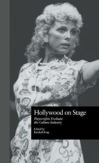Cover image for Hollywood on Stage: Playwrights Evaluate the Culture Industry