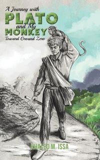 Cover image for A Journey with Plato and My Monkey Toward Ground Zero