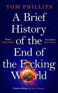 Cover image for A Brief History of the End of the F*cking World