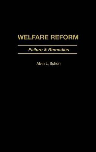 Cover image for Welfare Reform: Failure & Remedies