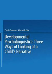 Cover image for Developmental Psycholinguistics: Three Ways of Looking at a Child's Narrative