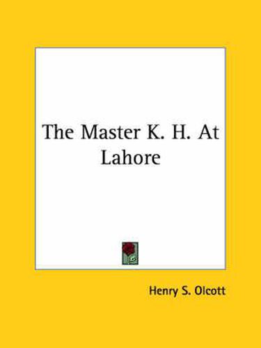 The Master K. H. at Lahore