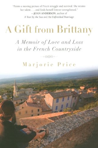 Cover image for A Gift from Brittany: A Memoir of Love and Loss in the French Countryside