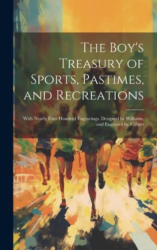 The Boy's Treasury of Sports, Pastimes, and Recreations