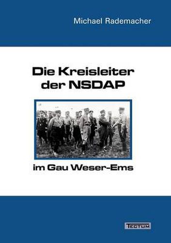 Cover image for Die Kreisleiter der NSDAP im Gau Weser-Ems