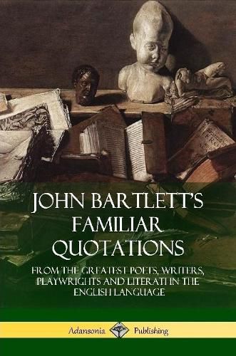 John Bartlett's Familiar Quotations