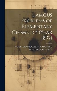 Cover image for Famous Problems of Elementary Geometry (Year 1897)