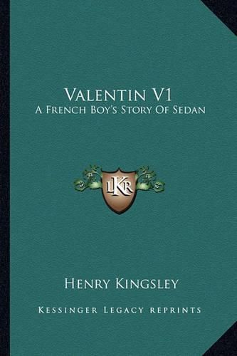 Cover image for Valentin V1: A French Boy's Story of Sedan