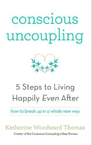 Cover image for Conscious Uncoupling: The 5 Steps to Living Happily Even After