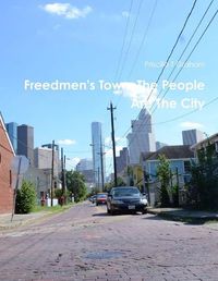 Cover image for Freedmen's Town, The People Are The City