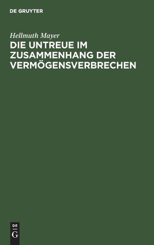 Cover image for Die Untreue Im Zusammenhang Der Vermoegensverbrechen