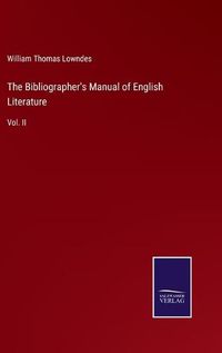 Cover image for The Bibliographer's Manual of English Literature