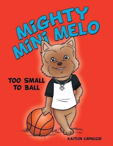 Cover image for Mighty Mini Melo: Too Small to Ball