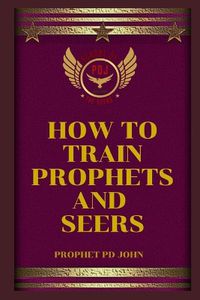 Cover image for How to Train Prophets and Seers