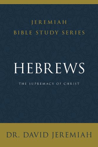 Hebrews: The Supremacy of Christ