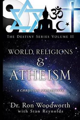 Cover image for World Religions & Atheism: A Christian Perspective the Destiny Series Volume II